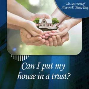 Can I put my house in a trust?